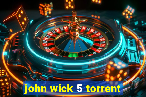 john wick 5 torrent