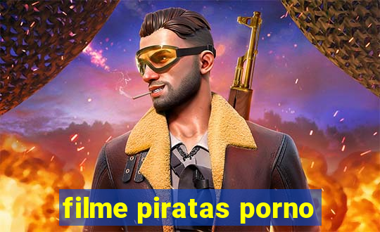 filme piratas porno