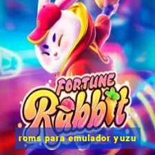 roms para emulador yuzu