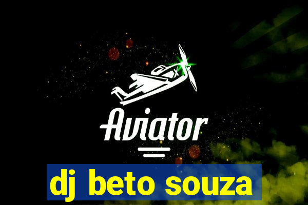 dj beto souza