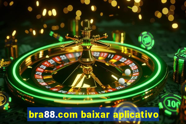 bra88.com baixar aplicativo