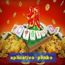 aplicativo plinko paga mesmo