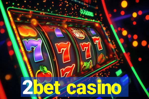 2bet casino