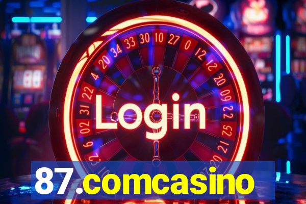 87.comcasino