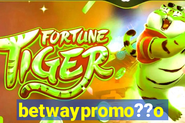 betwaypromo??o