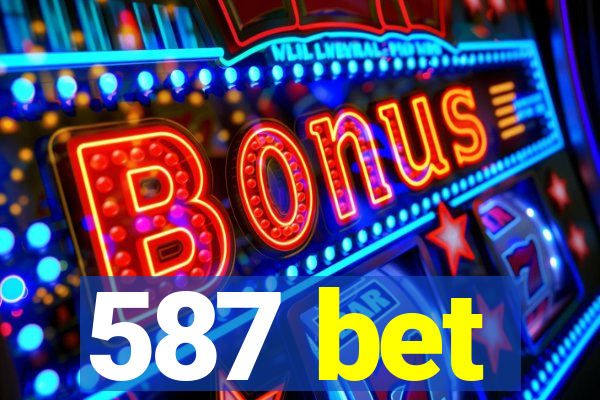 587 bet