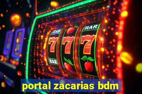 portal zacarias bdm