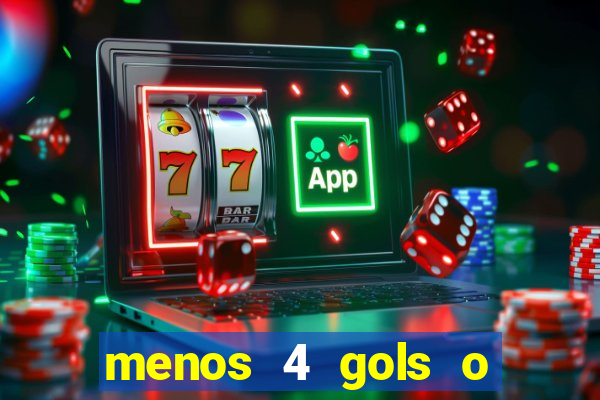 menos 4 gols o que significa