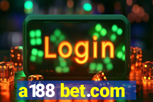 a188 bet.com