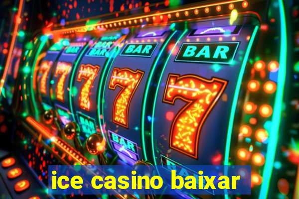 ice casino baixar