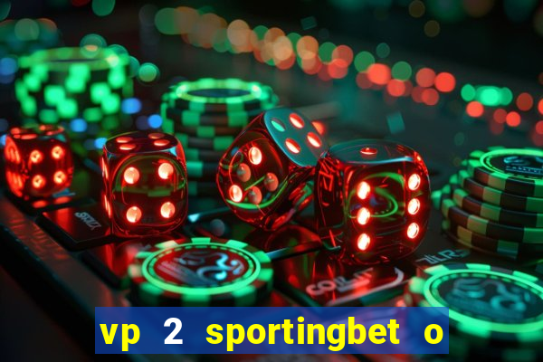 vp 2 sportingbet o que significa