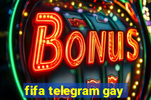 fifa telegram gay