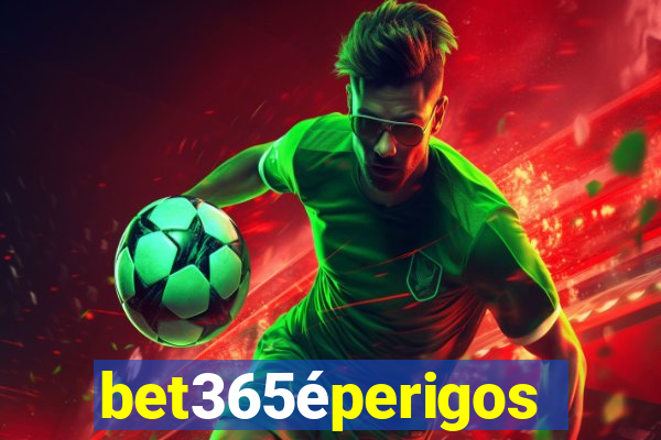 bet365éperigoso