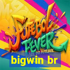 bigwin br