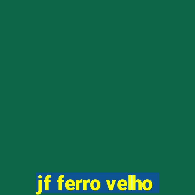 jf ferro velho