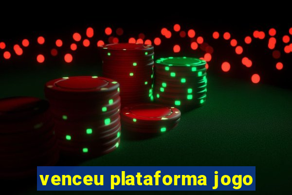 venceu plataforma jogo