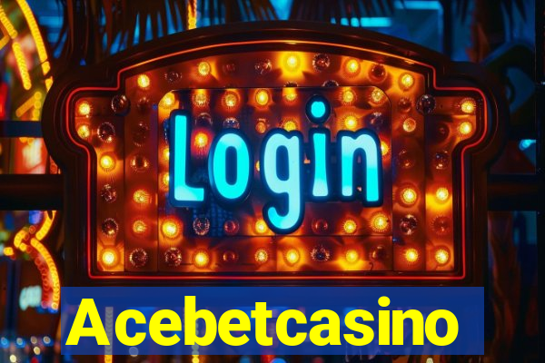 Acebetcasino