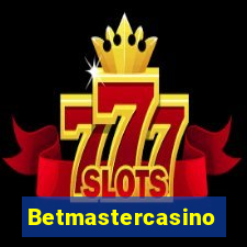 Betmastercasino