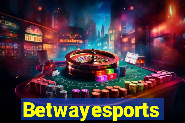 Betwayesports