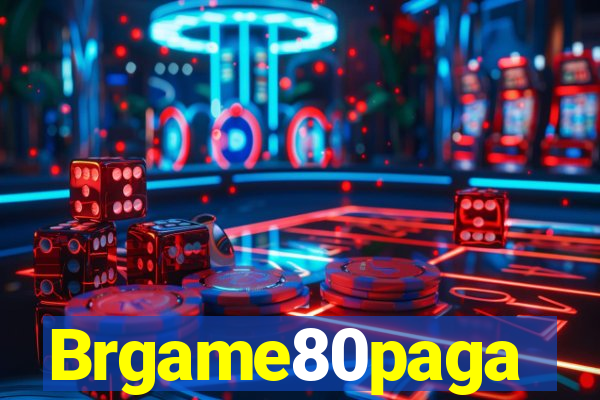 Brgame80paga