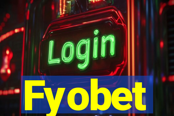 Fyobet