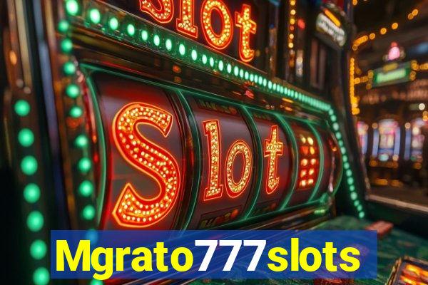 Mgrato777slots