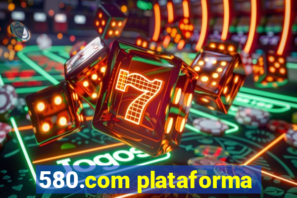 580.com plataforma