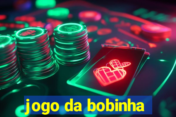 jogo da bobinha