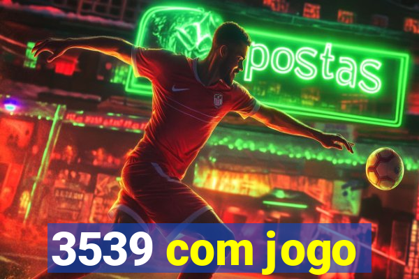 3539 com jogo