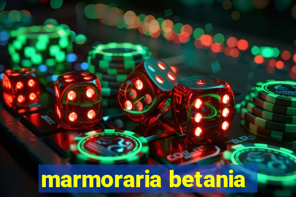 marmoraria betania