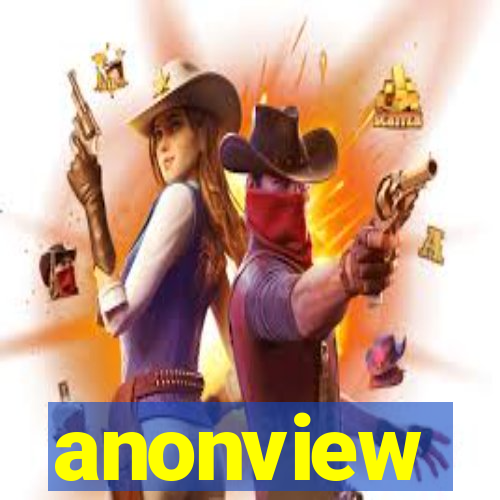 anonview