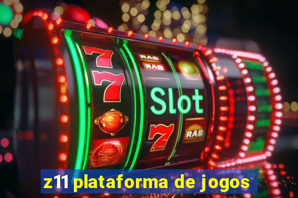 z11 plataforma de jogos