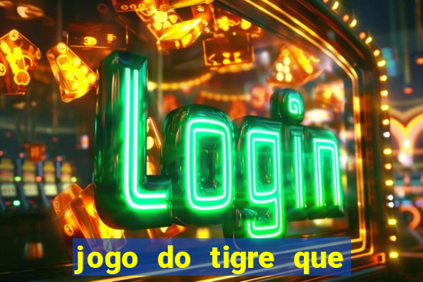 jogo do tigre que da bonus