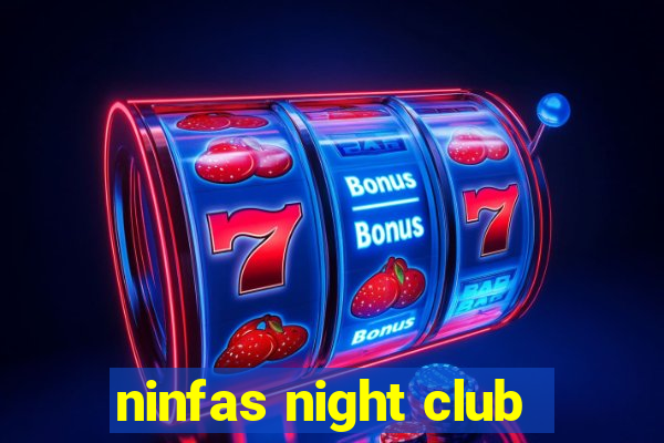 ninfas night club