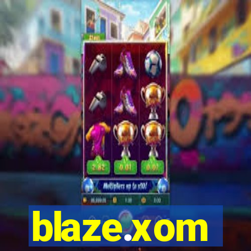 blaze.xom