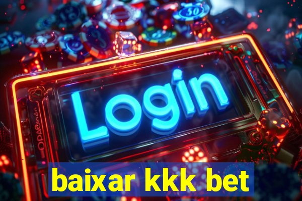 baixar kkk bet