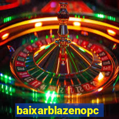 baixarblazenopc