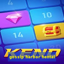 gossip harbor hentai