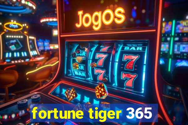 fortune tiger 365