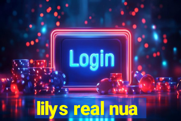 lilys real nua