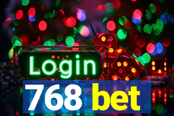 768 bet