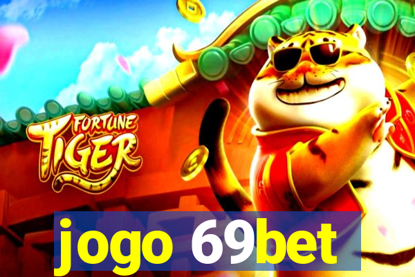 jogo 69bet