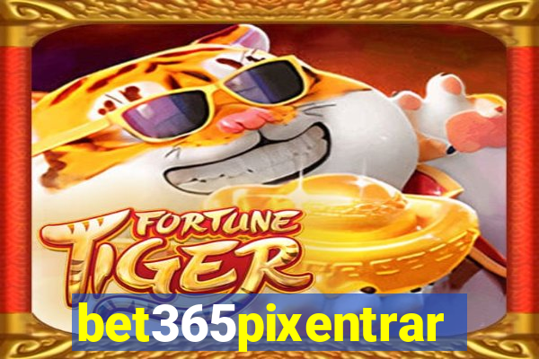 bet365pixentrar