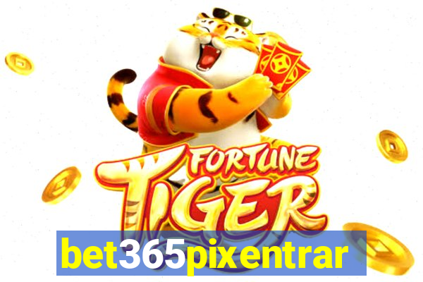 bet365pixentrar