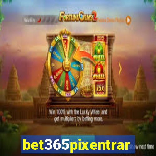 bet365pixentrar