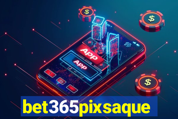 bet365pixsaque