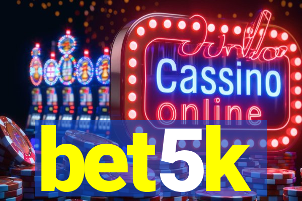 bet5k