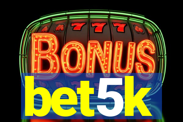 bet5k