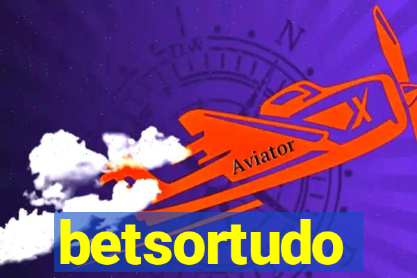 betsortudo