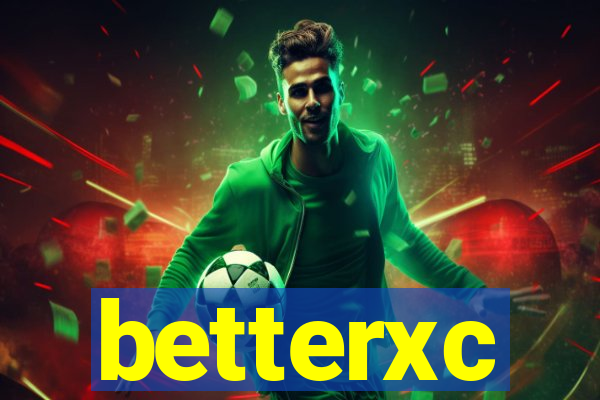 betterxc